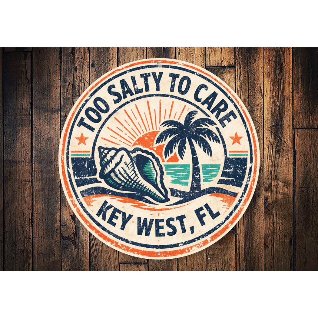 Too Salty To Care Key West Florida Sign