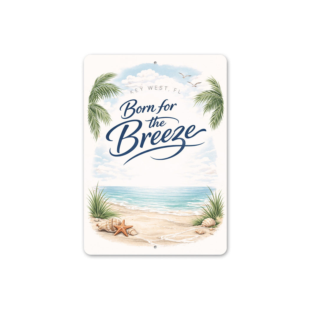 Key West Florida Born For The Breeze Sign
