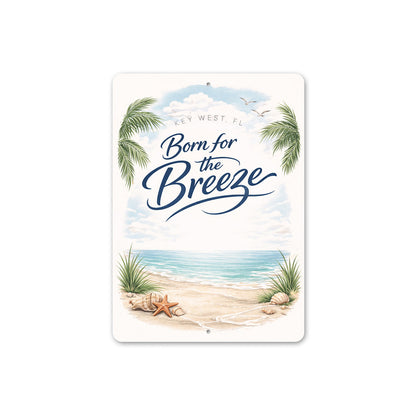 Key West Florida Born For The Breeze Sign
