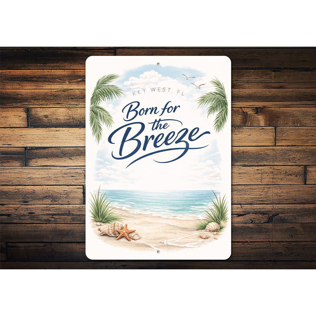Key West Florida Born For The Breeze Sign