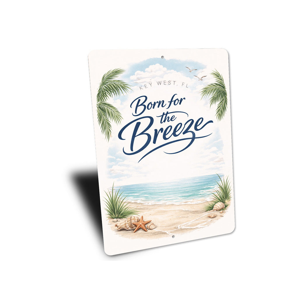 Key West Florida Born For The Breeze Sign
