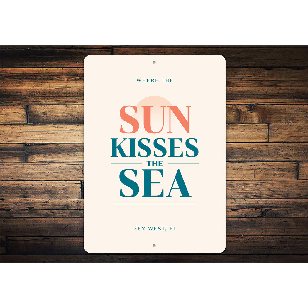 Where The Sun Kisses The Sea Key West Florida Sign