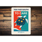 Too Far South To Care Sea Turtle Key West Florida Sign