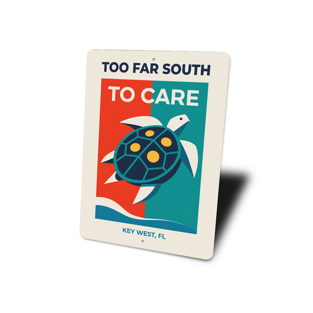 Too Far South To Care Sea Turtle Key West Florida Sign