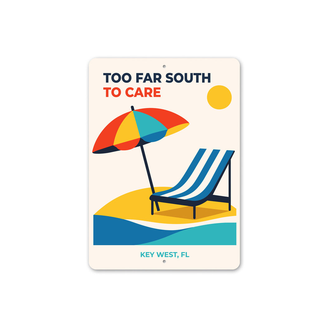 Too Far South To Care Lounge Chair Key West Florida Sign