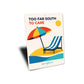 Too Far South To Care Lounge Chair Key West Florida Sign