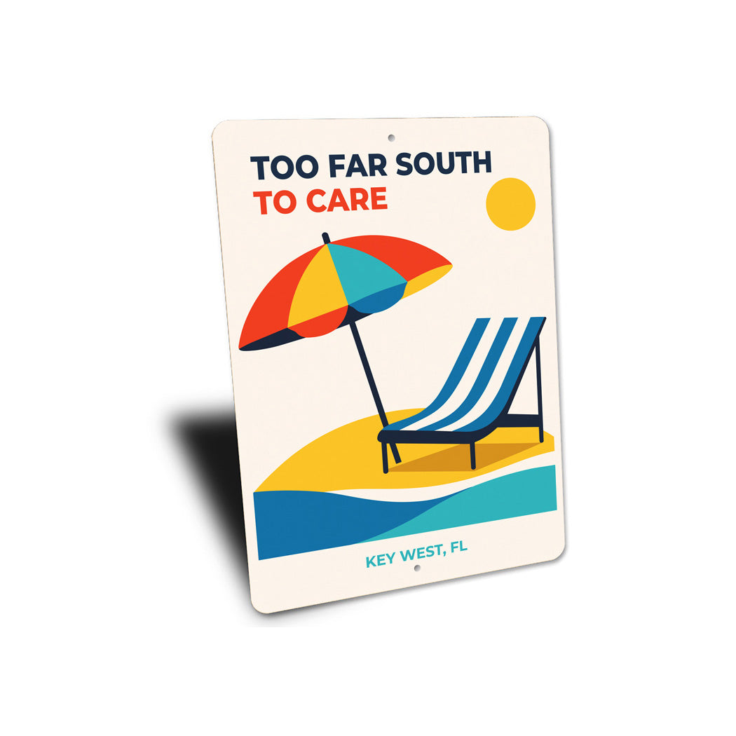 Too Far South To Care Lounge Chair Key West Florida Sign