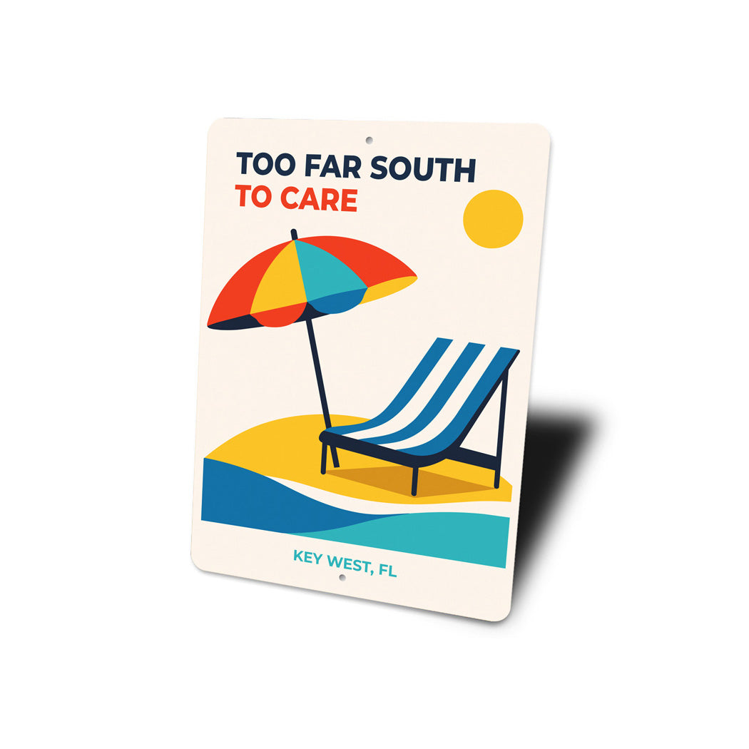 Too Far South To Care Lounge Chair Key West Florida Sign
