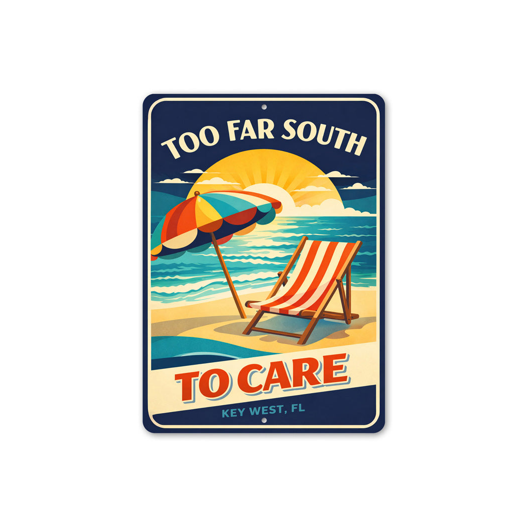 Too Far South To Care Beach Chair Key West Florida Sign