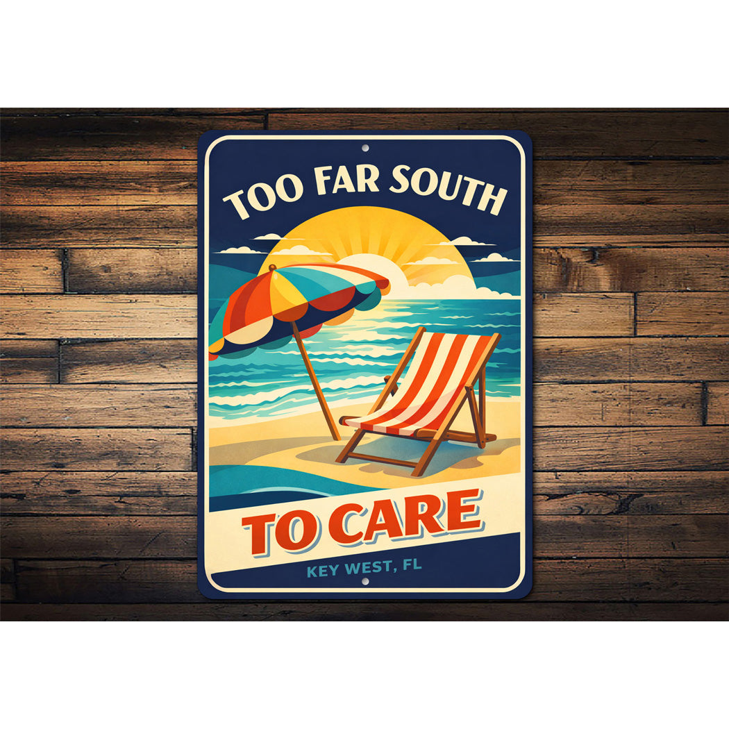 Too Far South To Care Beach Chair Key West Florida Sign