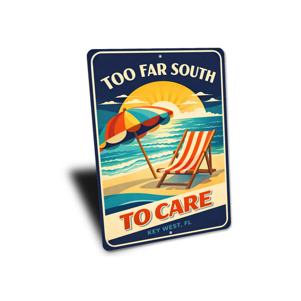 Too Far South To Care Beach Chair Key West Florida Sign