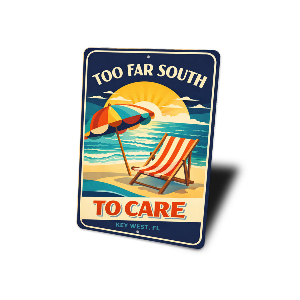Too Far South To Care Beach Chair Key West Florida Sign