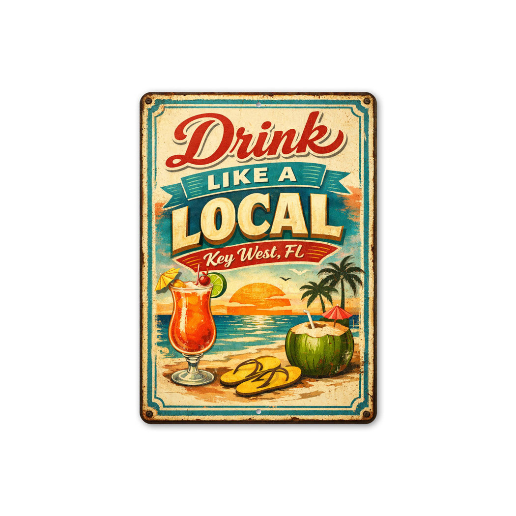 Drink Like A Local Tropical Drink Key West Florida Sign
