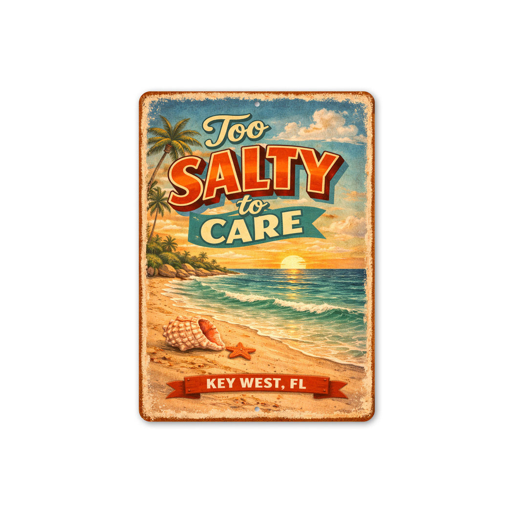 Too Salty To Care Key West Florida Novelty Sign