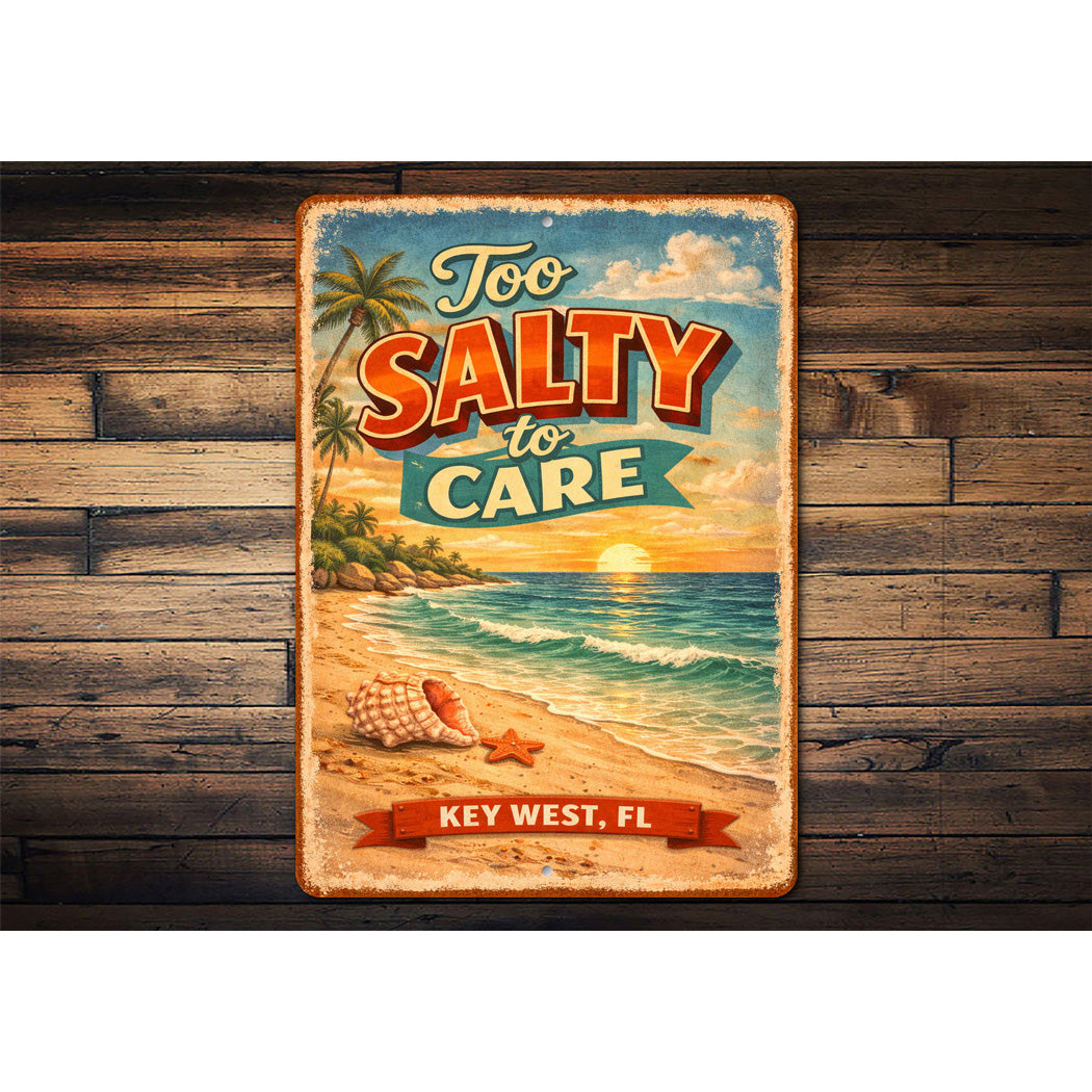 Too Salty To Care Key West Florida Novelty Sign