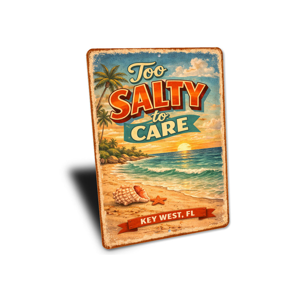 Too Salty To Care Key West Florida Novelty Sign