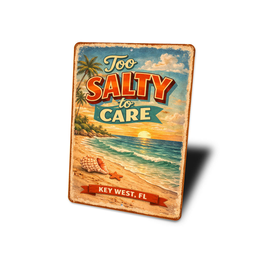 Too Salty To Care Key West Florida Novelty Sign