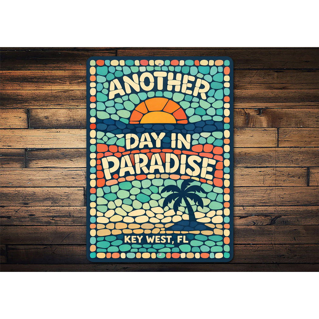 Another Day In Paradise Key West Florida Sign