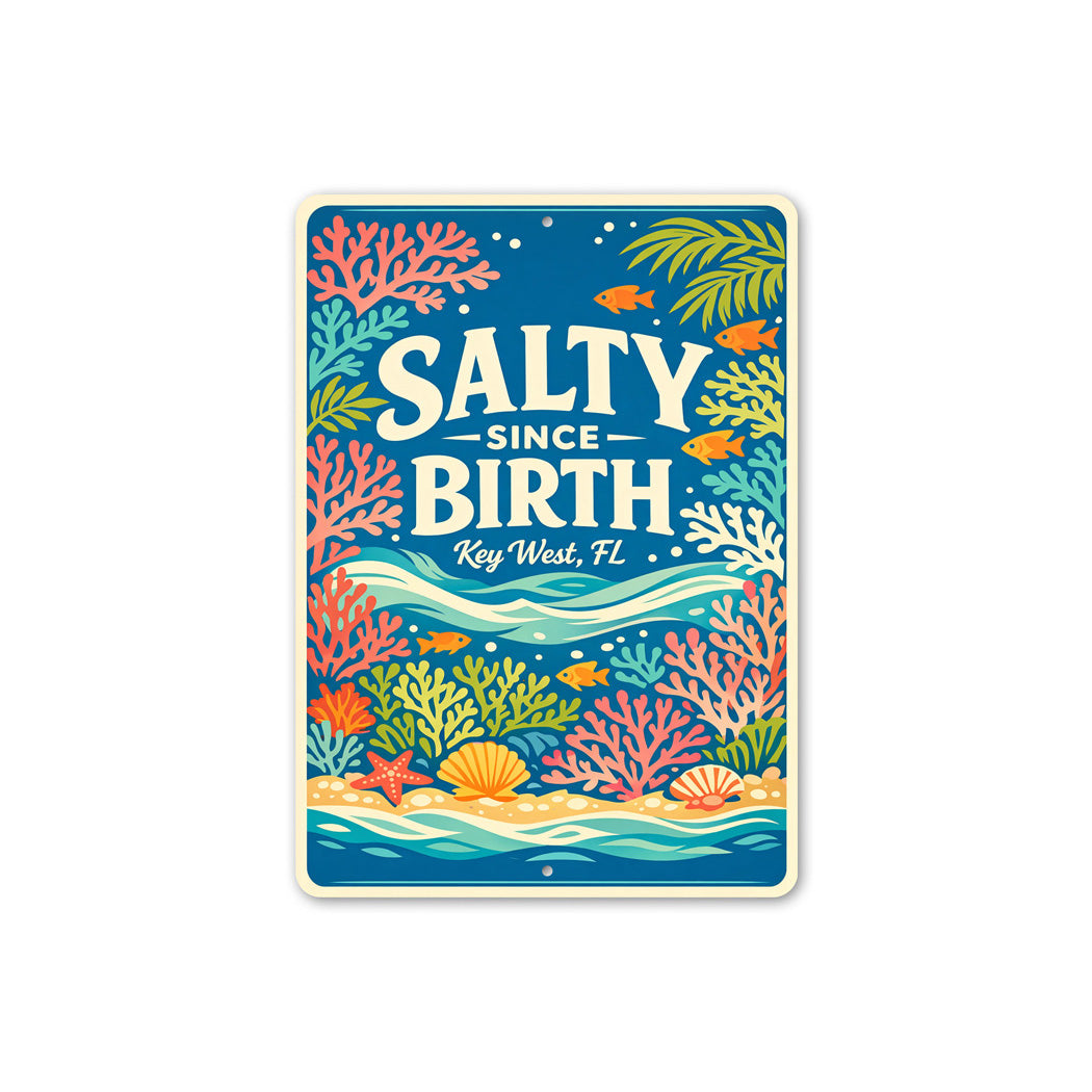 Salty Since Birth Key West Florida Sign