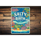 Salty Since Birth Key West Florida Sign
