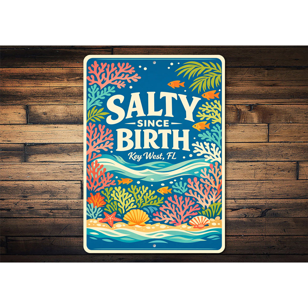 Salty Since Birth Key West Florida Sign