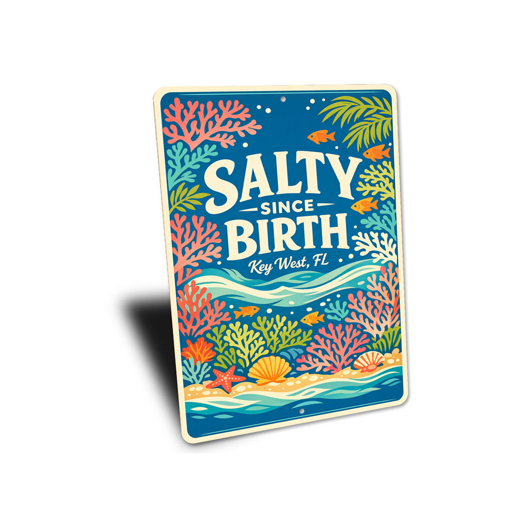 Salty Since Birth Key West Florida Sign