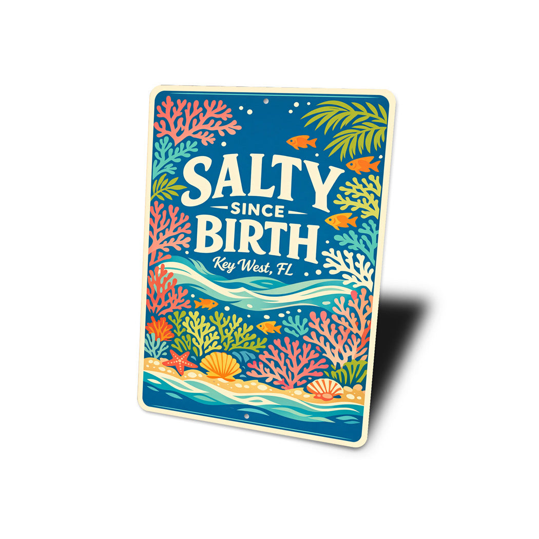 Salty Since Birth Key West Florida Sign