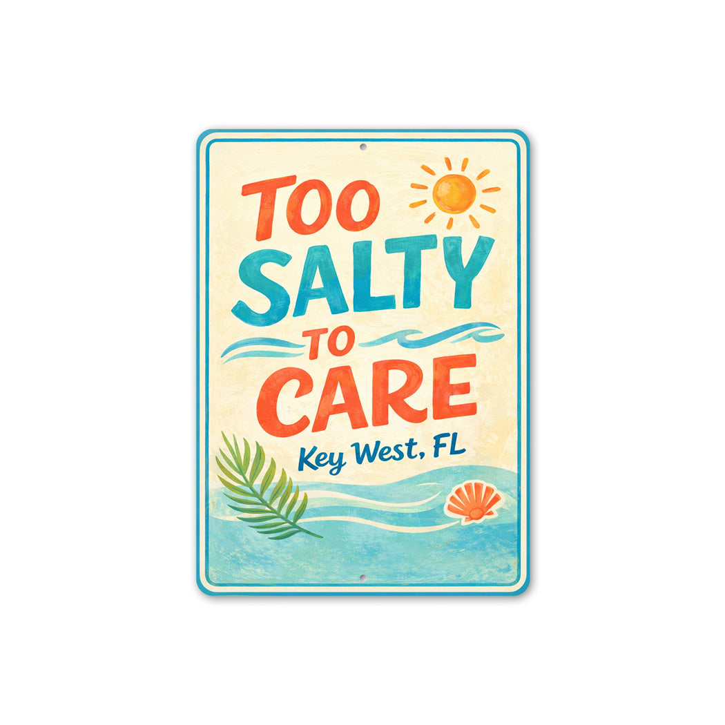 Too Salty To Care Key West Florida Decor Sign