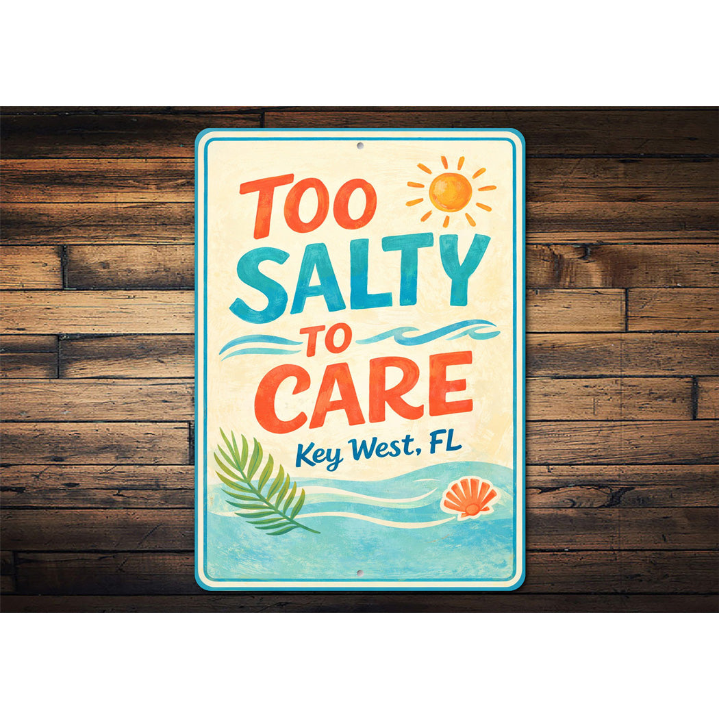 Too Salty To Care Key West Florida Decor Sign