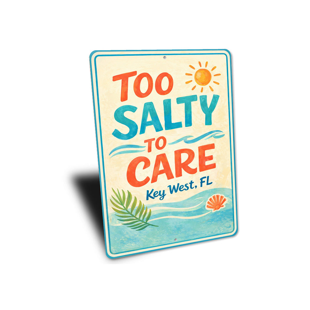 Too Salty To Care Key West Florida Decor Sign