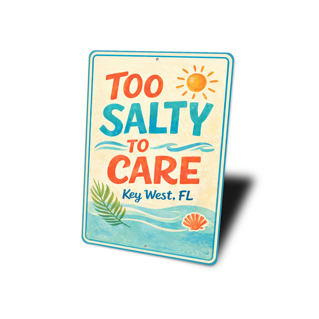 Too Salty To Care Key West Florida Decor Sign