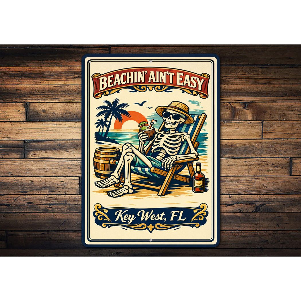 Beachin' Ain't Easy Key West Florida Sign