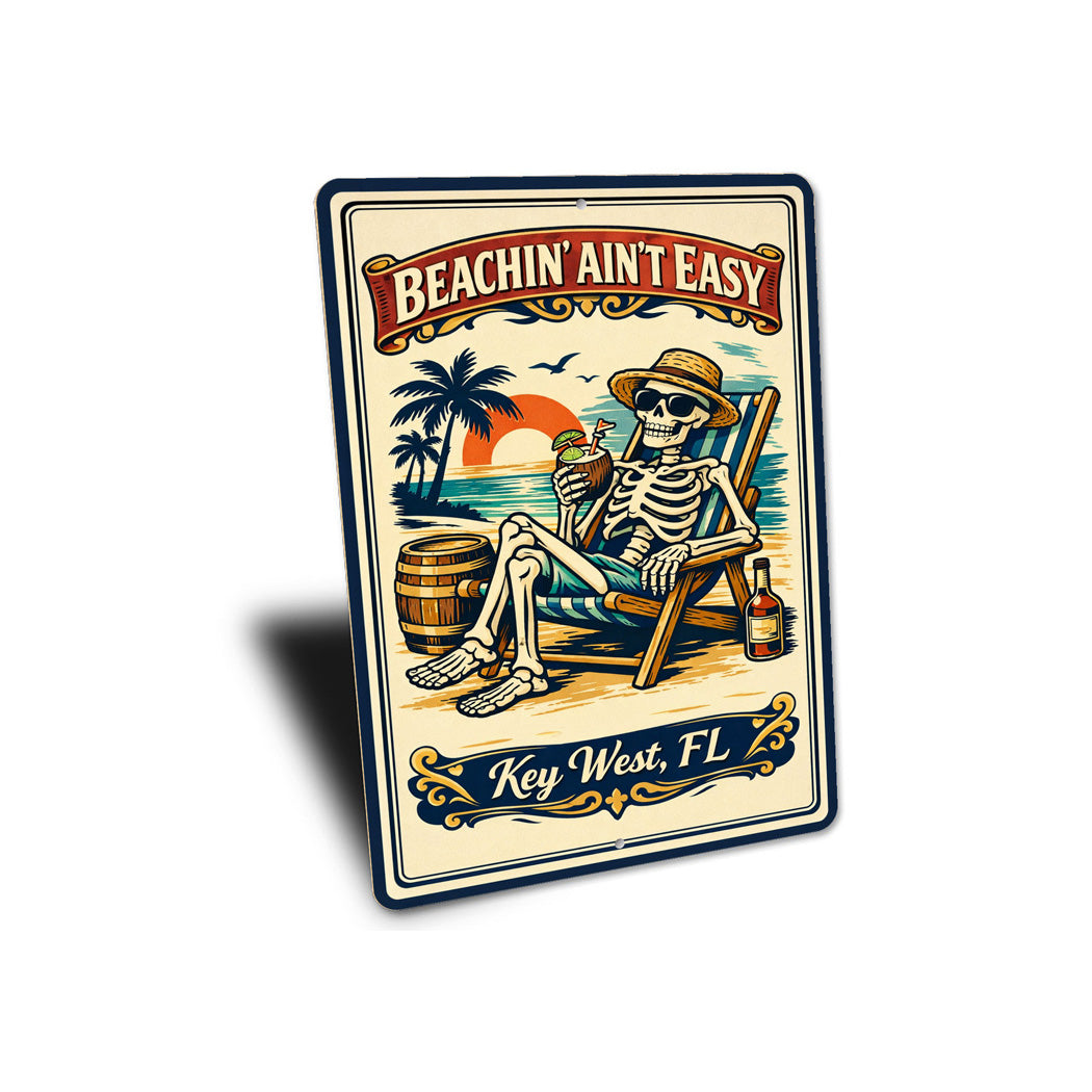 Beachin' Ain't Easy Key West Florida Sign