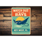 Watch Out For The Rays Key West Florida Sign