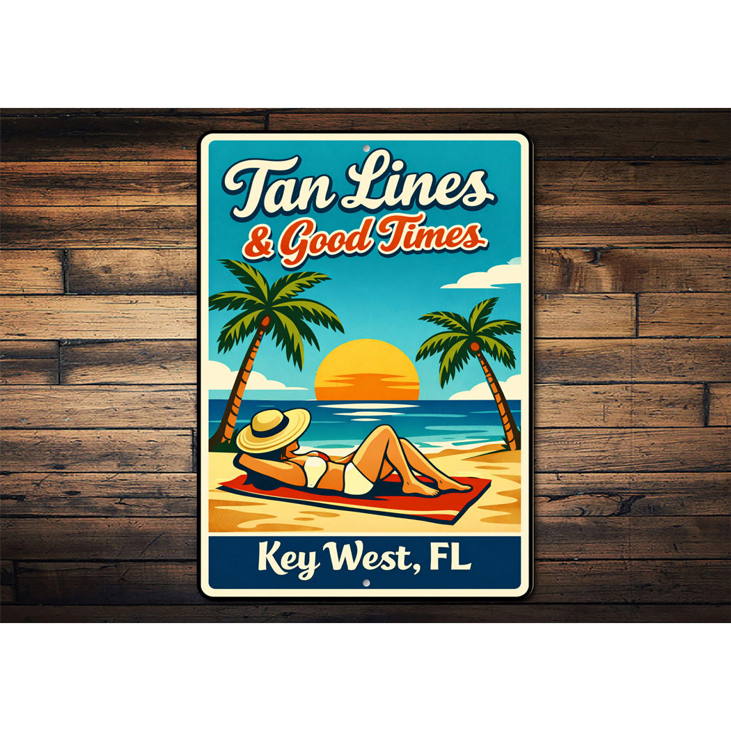 Tan Lines And Good Times Key West Florida Sign