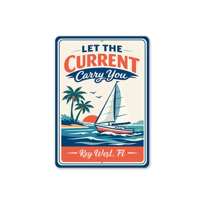 Let The Current Carry You Key West Florida Sailing Sign