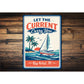 Let The Current Carry You Key West Florida Sailing Sign