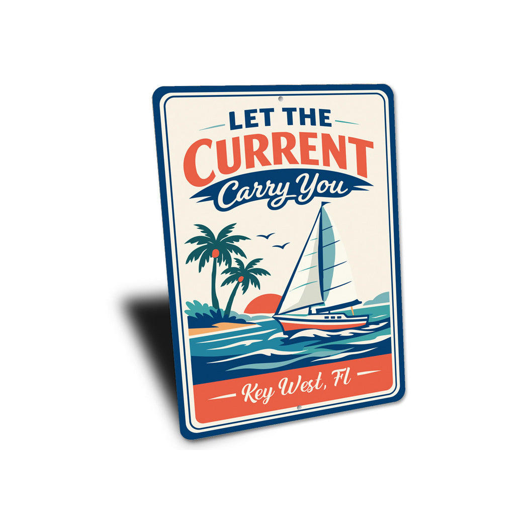 Let The Current Carry You Key West Florida Sailing Sign