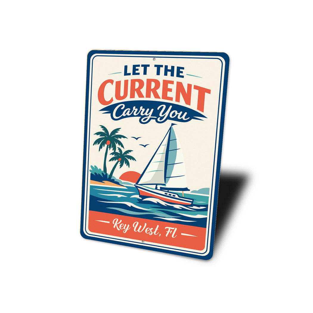 Let The Current Carry You Key West Florida Sailing Sign