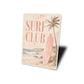 Surf Club Surfboard Sign