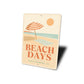 Beach Days Beach Umbrella Sign