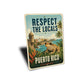 Respect the Locals Puerto Rico Sign