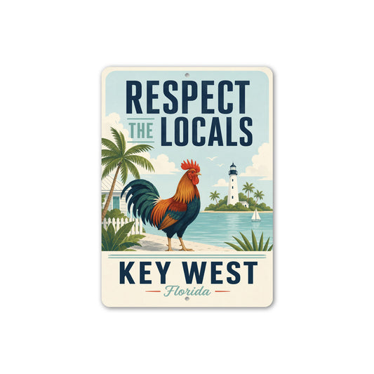 Respect teh Locals Key West Rooster Sign