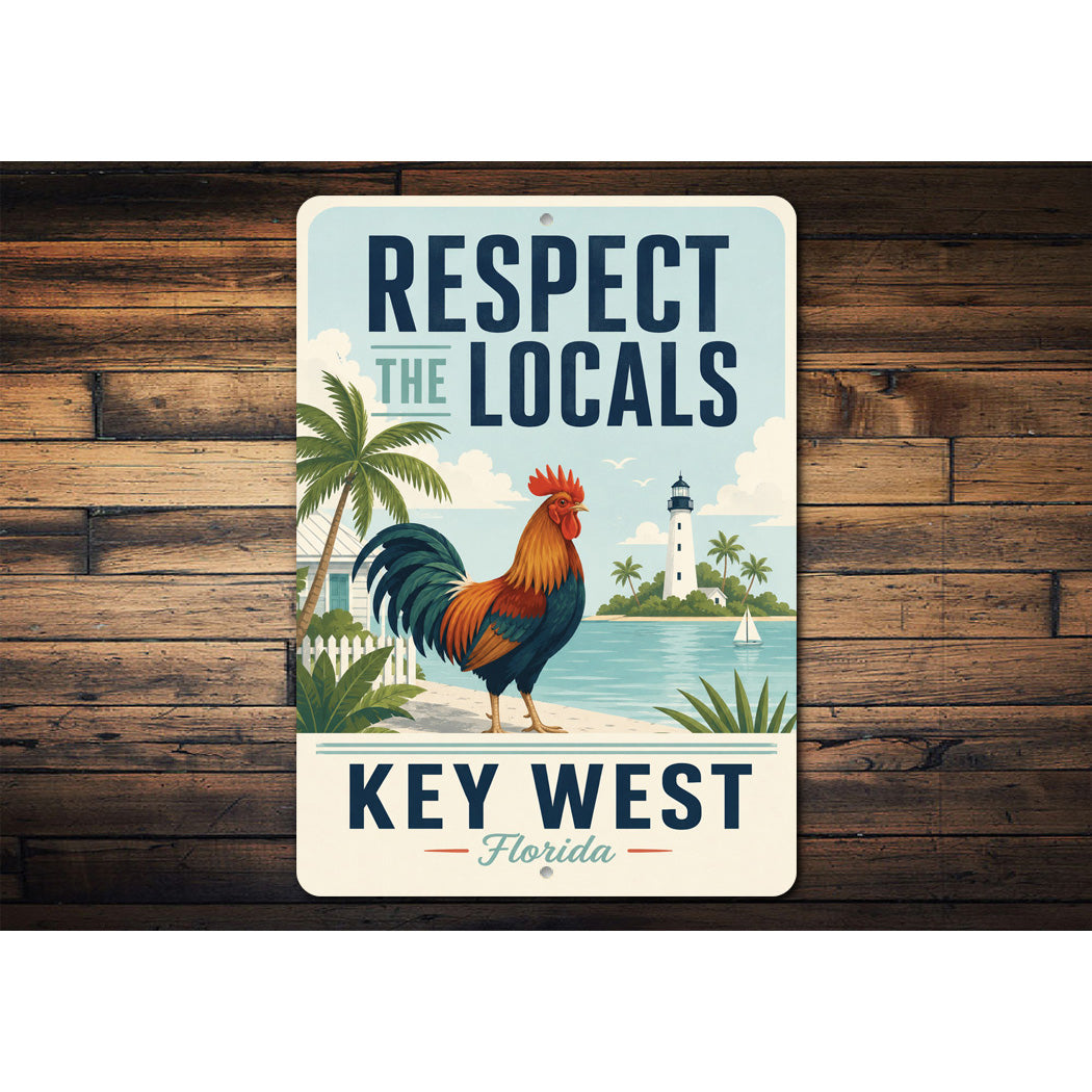 Respect teh Locals Key West Rooster Sign