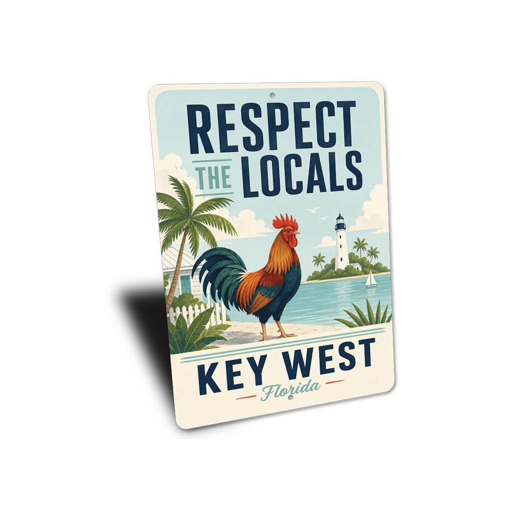 Respect teh Locals Key West Rooster Sign