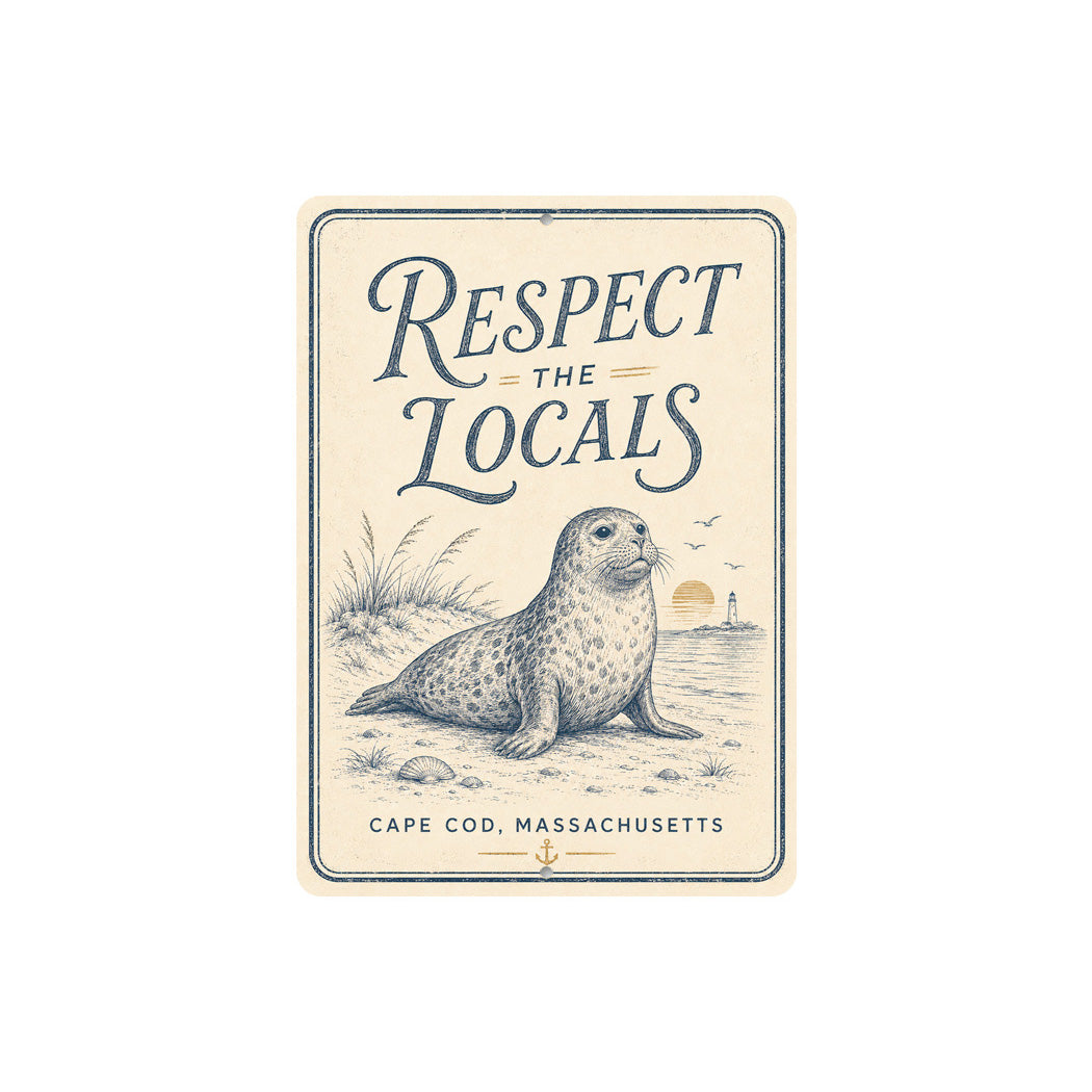 Respect the Locals Cape Cod Seal Sign