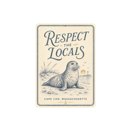 Respect the Locals Cape Cod Seal Sign