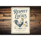 Respect the Locals Key West Rooster Sign