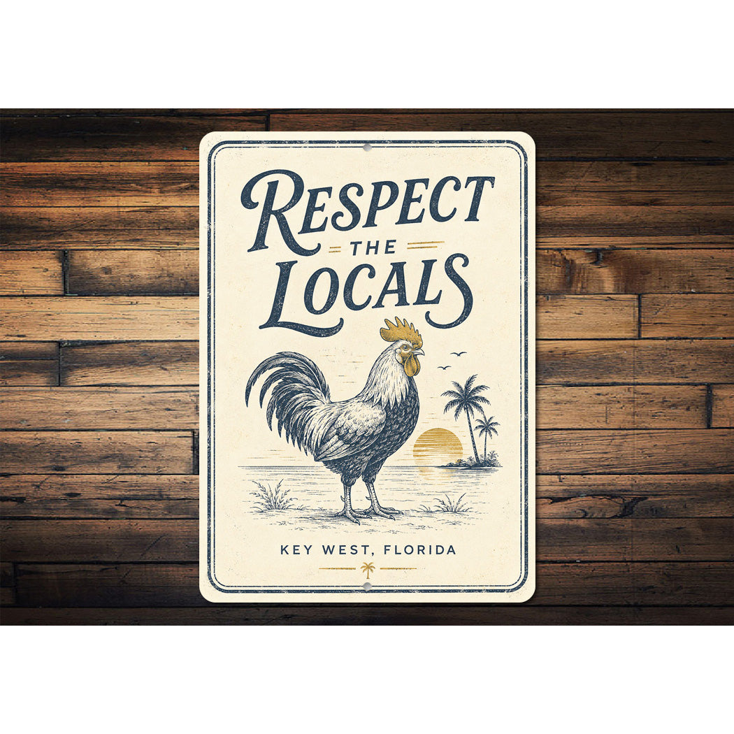 Respect the Locals Key West Rooster Sign