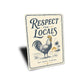 Respect the Locals Key West Rooster Sign